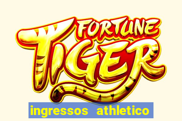 ingressos athletico x flamengo