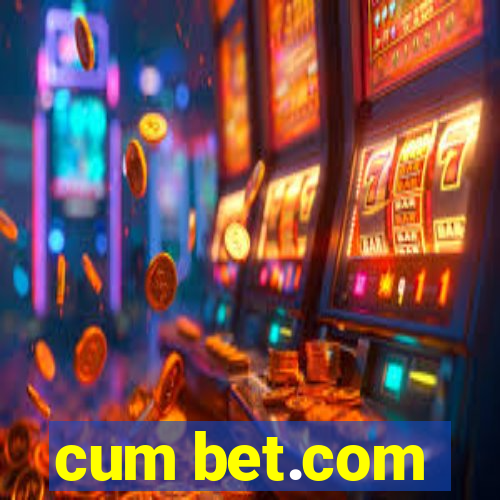 cum bet.com