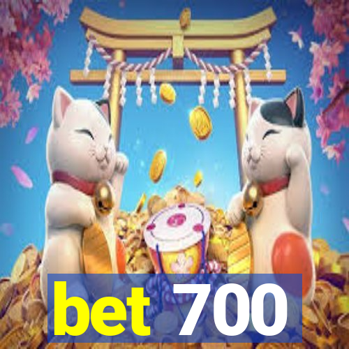 bet 700