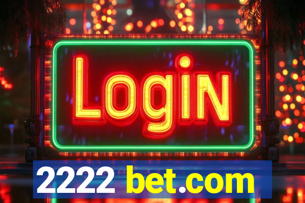 2222 bet.com