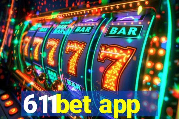 611bet app