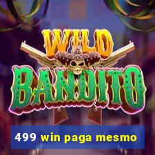 499 win paga mesmo