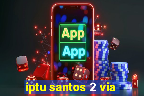 iptu santos 2 via