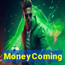 MoneyComing