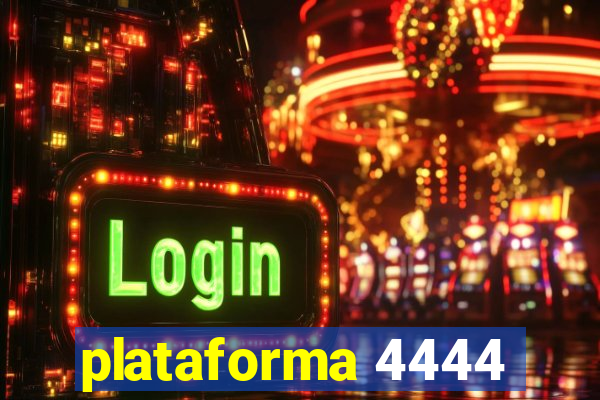 plataforma 4444