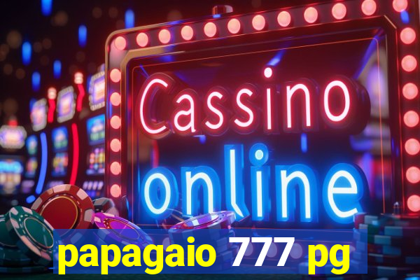 papagaio 777 pg