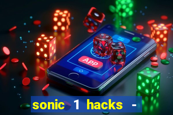 sonic 1 hacks - sonic retro