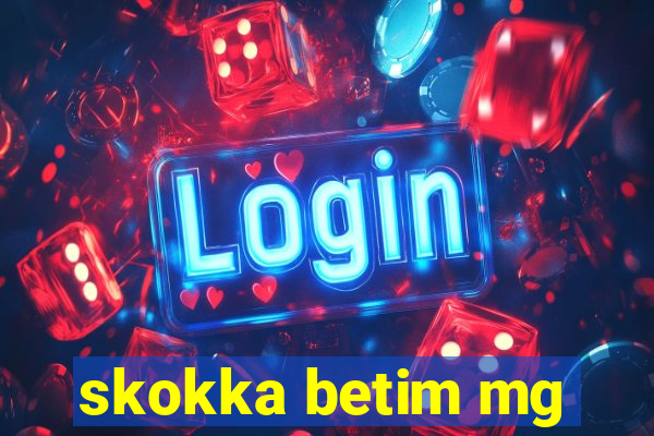 skokka betim mg