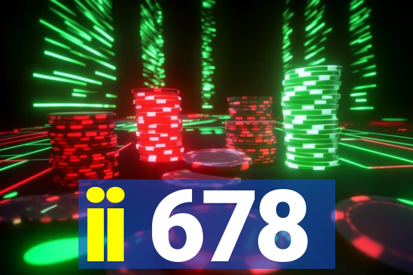 ii 678