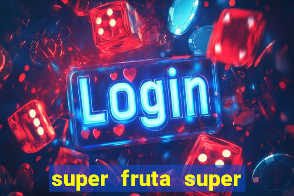 super fruta super fruit box onde comprar blox fruits showcase