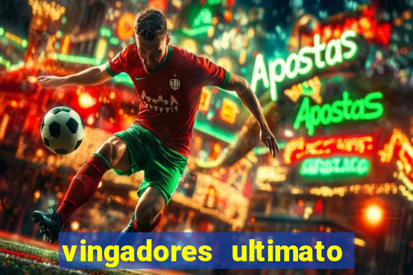 vingadores ultimato assistir dublado