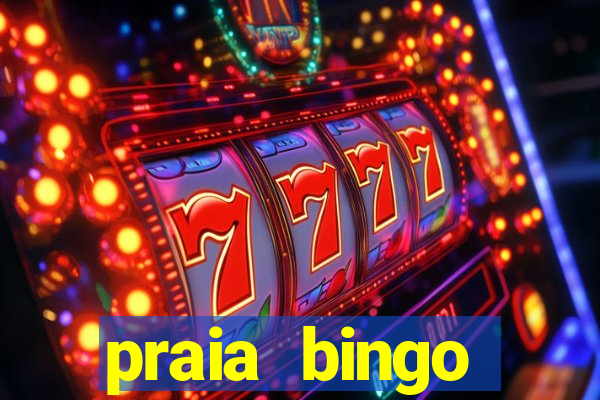 praia bingo dinheiro infinito 2022