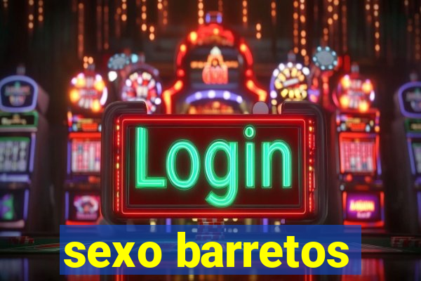 sexo barretos