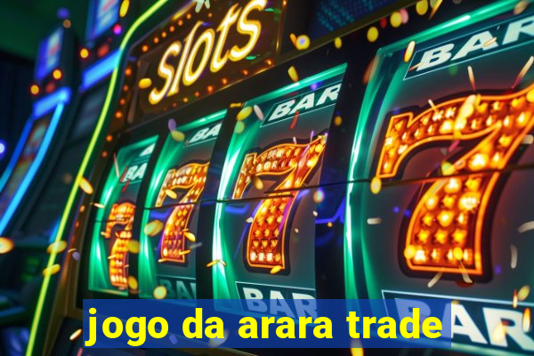 jogo da arara trade