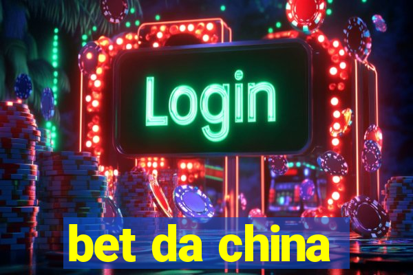 bet da china