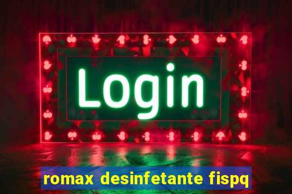 romax desinfetante fispq