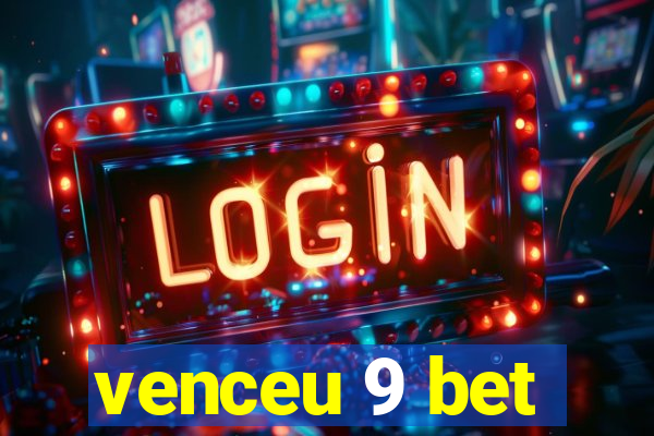 venceu 9 bet