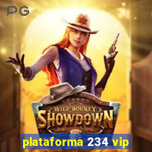 plataforma 234 vip