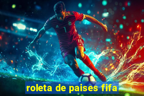 roleta de paises fifa