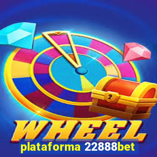 plataforma 22888bet