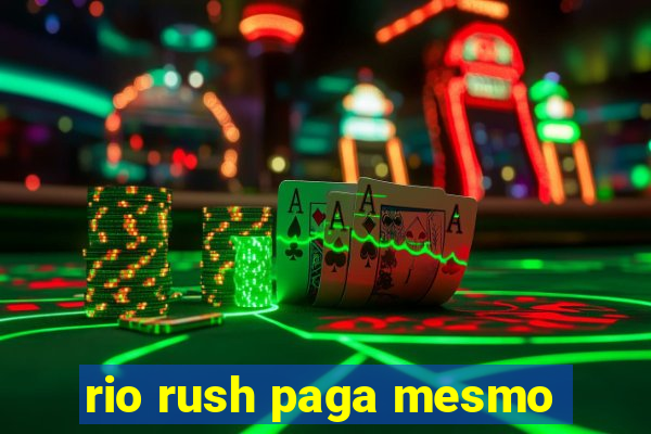 rio rush paga mesmo