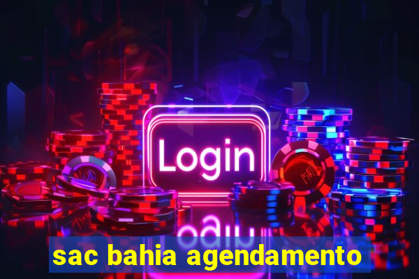 sac bahia agendamento