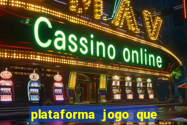 plataforma jogo que paga no cadastro