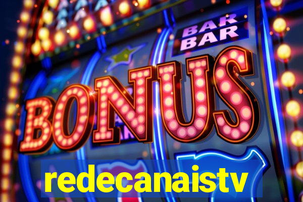 redecanaistv