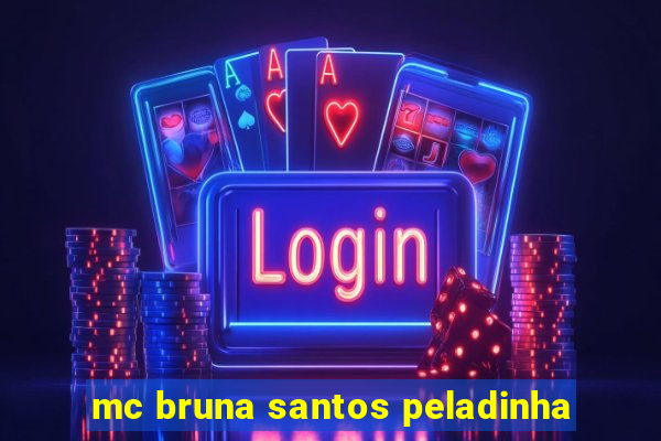 mc bruna santos peladinha