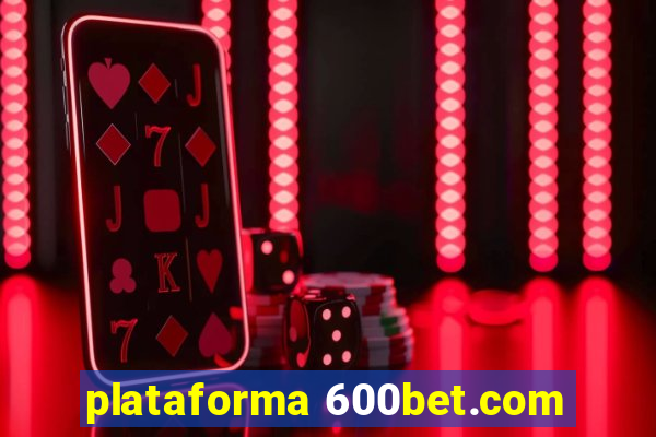 plataforma 600bet.com