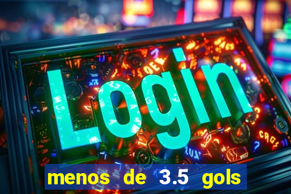 menos de 3.5 gols o que significa betano