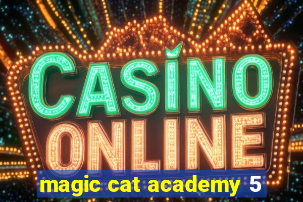 magic cat academy 5