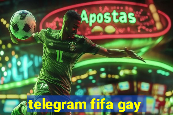 telegram fifa gay