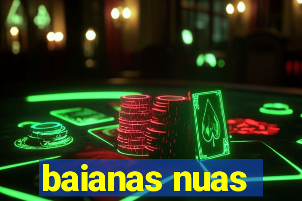 baianas nuas