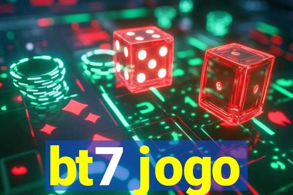 bt7 jogo