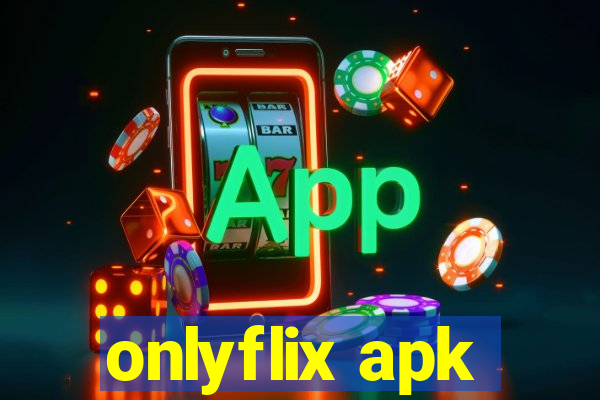 onlyflix apk