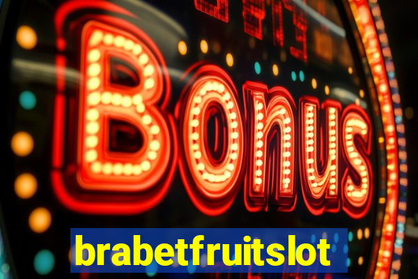 brabetfruitslot