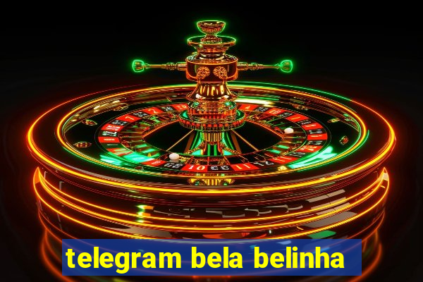 telegram bela belinha