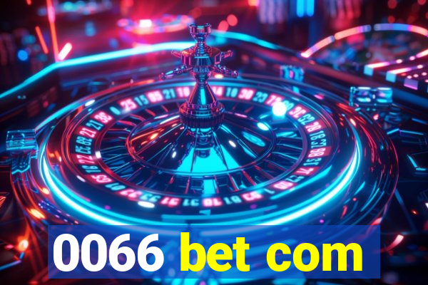 0066 bet com