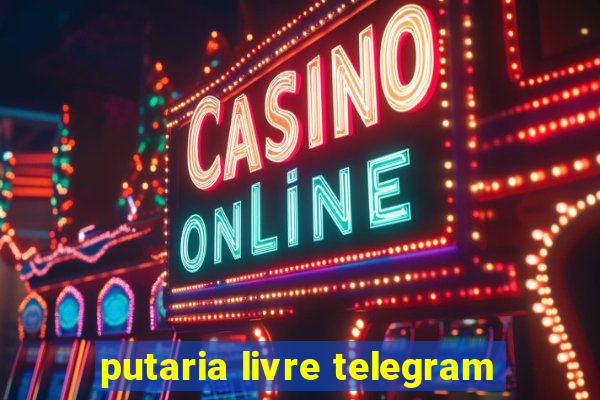 putaria livre telegram