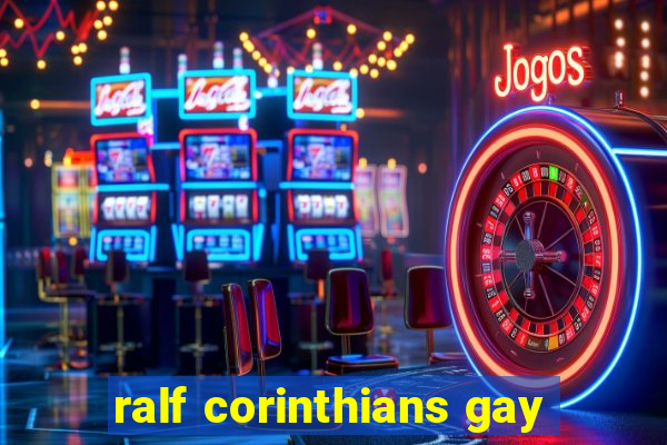 ralf corinthians gay