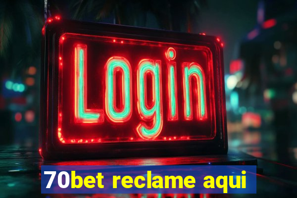 70bet reclame aqui