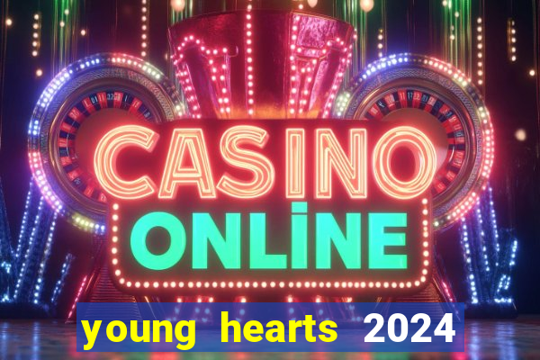 young hearts 2024 assistir online