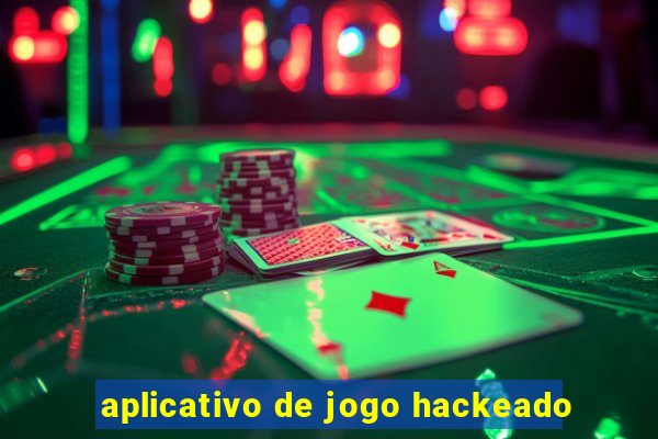 aplicativo de jogo hackeado