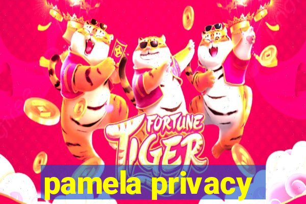 pamela privacy