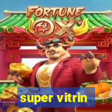 super vitrin