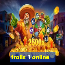 trolls 1 online