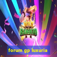 forum gp luxuria