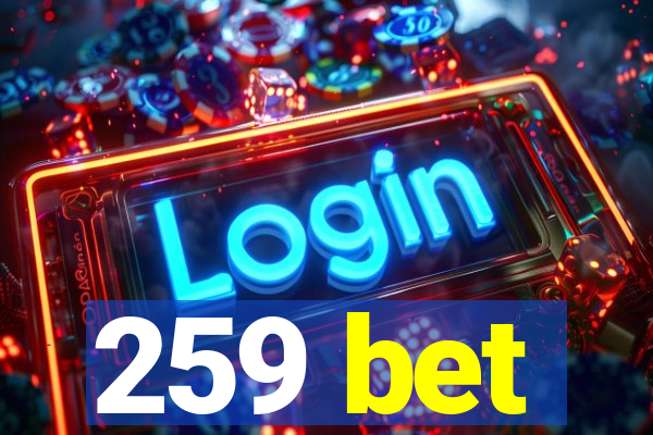 259 bet