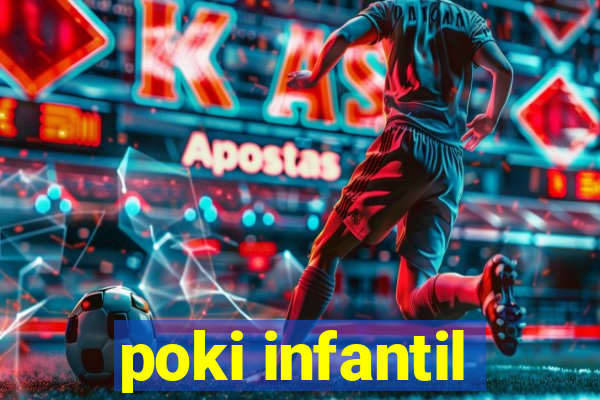 poki infantil